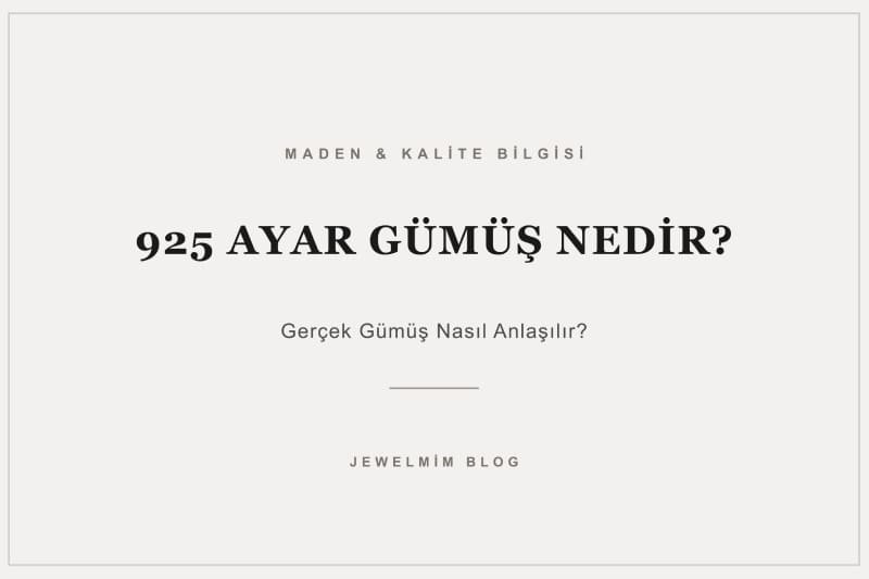 925 ayar gümüş nedir? 925 damgasının anlamını, sterling silver yapısını, neden saf gümüş kullanılmadığını ve gümüş takı seçerken dikkat edilecekleri Jewelmim'den öğrenin.